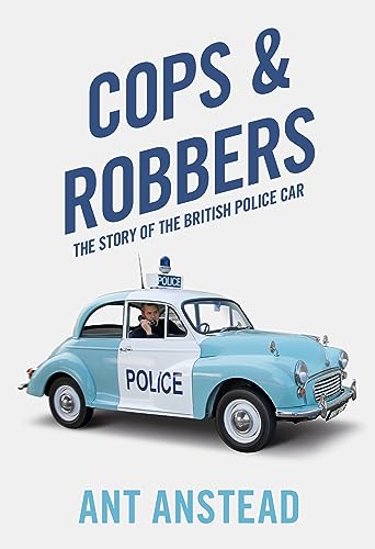 Cops and Robbers: The Story of the British Police Car von William Collins