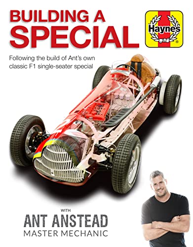 Building a Special With Ant Anstead Master Mechanic: Following the Build of Ant's Own Classic F1 Single-seater Special