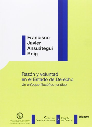 Razón y voluntad en el estado de derecho (Derechos Humanos y Filosofía del Derecho) von -99999