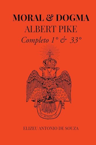 Moral E Dogma - Albert Pike von Clube de Autores