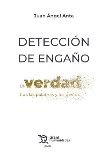 Detección de engaño. La verdad tras las palabras y los gestos (Plural)