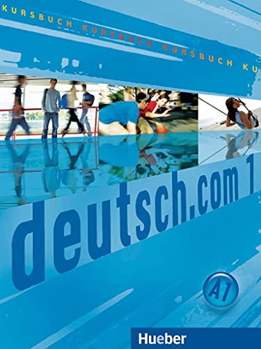 deutsch.com 1: Deutsch als Fremdsprache / Kursbuch