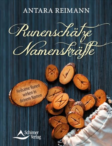 Runenschätze – Namenskräfte: Heilsame Runen wirken in deinem Namen von Schirner Verlag