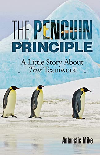 The Penguin Principle: A Little Story about True Teamwork von Indie Books International