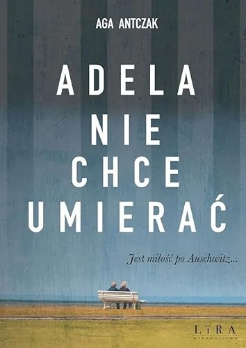 Adela nie chce umierać von Lira Publishing