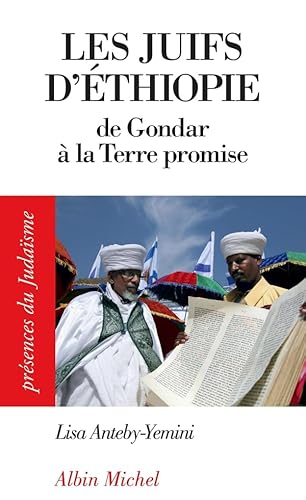 Les Juifs d'Ethiopie: De Gondar à la Terre promise von ALBIN MICHEL