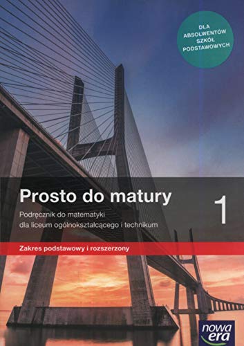 Prosto do matury 1 Matematyka Podręcznik Zakres podstawowy i rozszerzony: Szkoła ponadpodstawowa