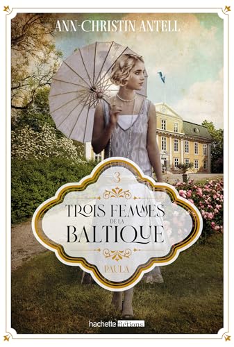Trois femmes de la Baltique - Paula von HACHETTE FICTIO