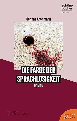 Die Farbe der Sprachlosigkeit (Schöne Bücher Bibliothek: Edition der unabhängigen Verlage) von Fuchs, Monika