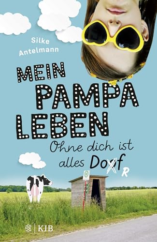 Mein Pampaleben – Ohne dich ist alles Dorf: Band 1