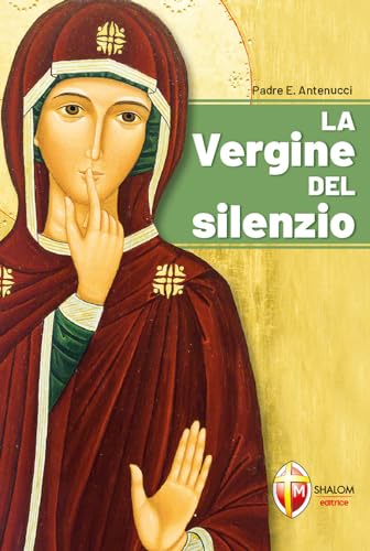 La Vergine del silenzio (La Madre di Dio) von Editrice Shalom