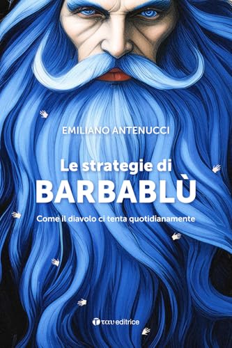 Le strategie di Barbablù. Come il diavolo ci tenta quotidianamente (Parola e preghiera) von Tau