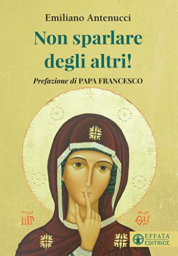 Non sparlare degli altri! (Il cammino della luce) von IL CAMMINO DELLA LUCE