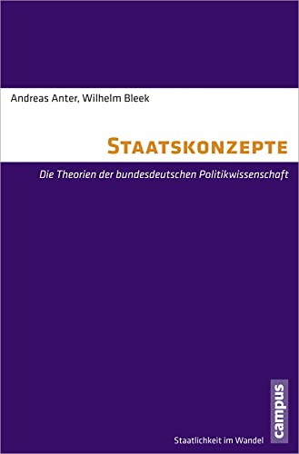 Staatskonzepte: Die Theorien der bundesdeutschen Politikwissenschaft (Staatlichkeit im Wandel, 18)