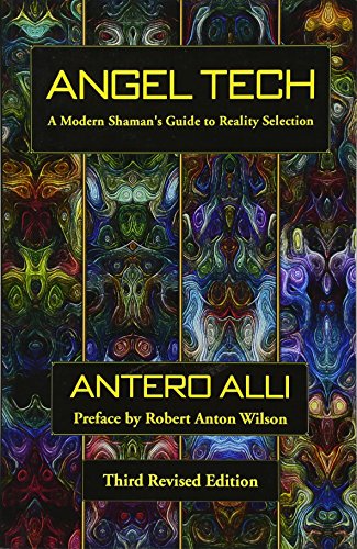 Angel Tech: A Modern Shaman's Guide to Reality Selection von Original Falcon Press, LLC, The