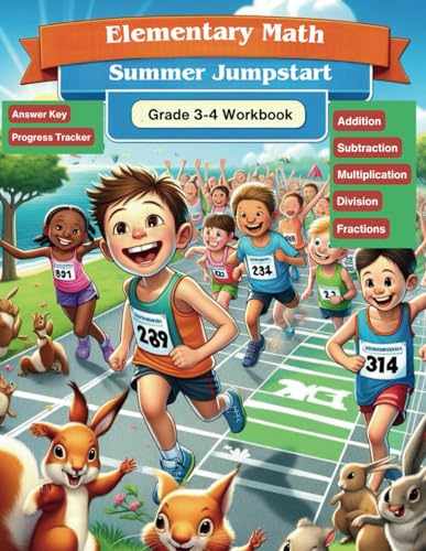 Elementary Math Summer Jumpstart Grade 3-4 Workbook: Addition, Subtraction, Multiplication, Division, Fractions, Answer Key, Progress Tracker von Independently published