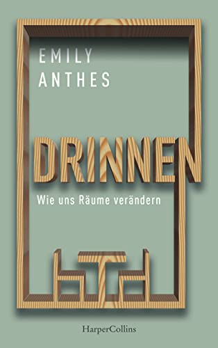 Drinnen – Wie uns Räume verändern von HarperCollins