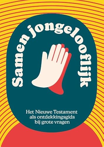 Samen jongelooflijk: Het Nieuwe Testament als ontdekkingsgids bij grote vragen von NBG