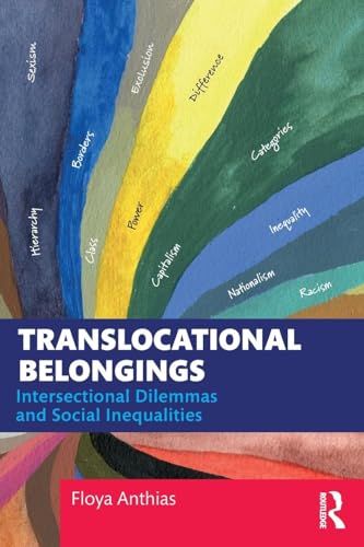 Translocational Belongings: Intersectional Dilemmas and Social Inequalities (Routledge Research in Race and Ethnicity) von Routledge