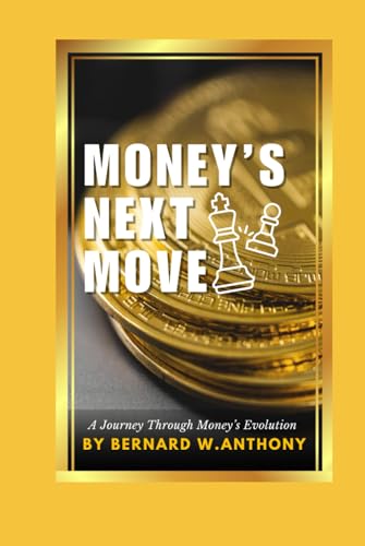 Money's Next Move: A Journey Through Money's Evolution von Independently published