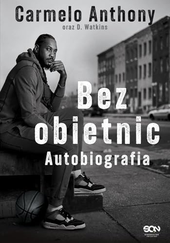 Carmelo Anthony. Bez obietnic. Autobiografia von SQN