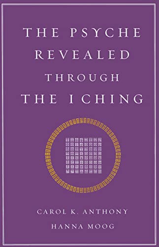 The Psyche Revealed Through the I Ching von Anthony Publishing Company