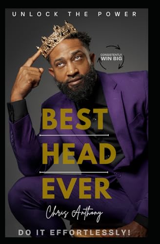BEST HEAD EVER: Unlock The Power von Independently published