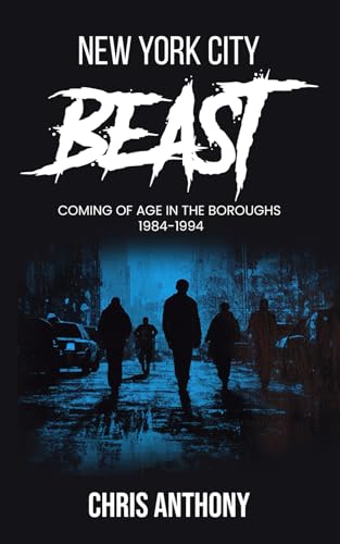 New York City Beast: Coming of Age in the Boroughs New York City Beast: Coming of Age in the Boroughs von Staten House