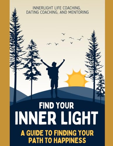 Find Your Inner Light: Life Coaching Manual for Personal Growth and Success von Independently published
