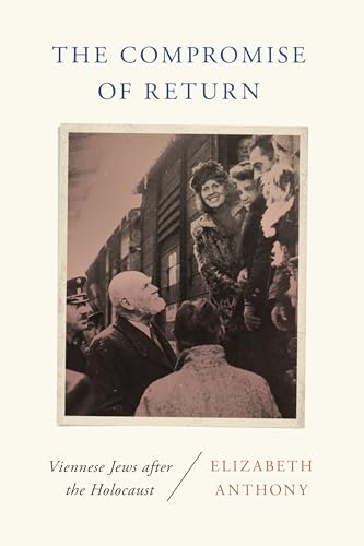 Compromise of Return: Viennese Jews after the Holocaust