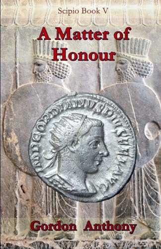A Matter Of Honour (Sempronius Scipio, Band 5) von Independently published