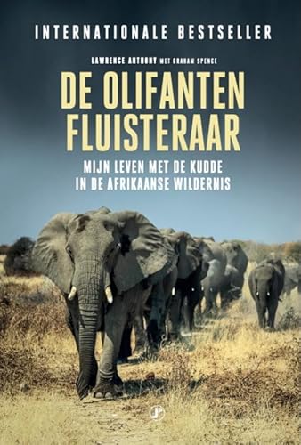 De olifantenfluisteraar: Mijn leven met de kudde in de Afrikaanse wildernis von Just Publishers