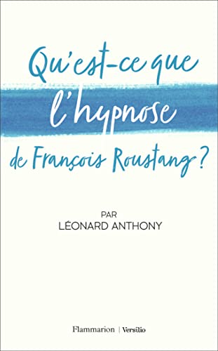 Qu'est-ce que l'hypnose de François Roustang ? Qu'est-ce que l'hypnose de François Roustang ? von FLAMMARION