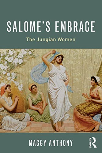 Salome’s Embrace: The Jungian Women