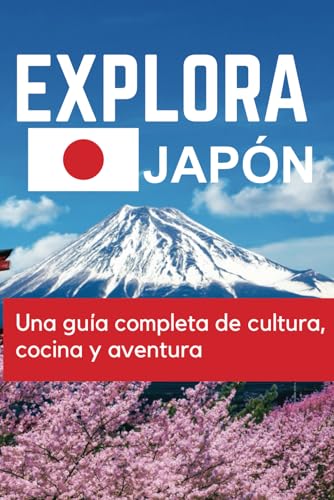 Explora Japón: Una guía completa de cultura, cocina y aventura Explora Japón: Una guía completa de cultura, cocina y aventura von Independently published