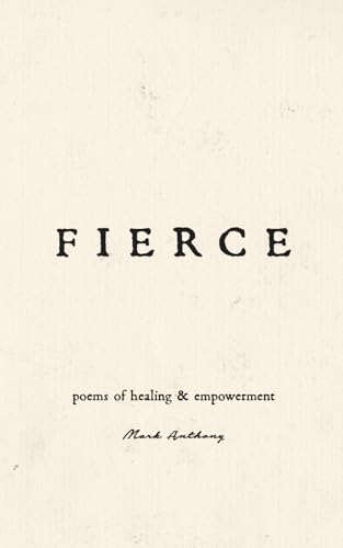 Fierce: poems of healing and empowerment Fierce: poems of healing and empowerment von Independently published