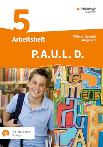 P.A.U.L. D. - Persönliches Arbeits- und Lesebuch Deutsch - Differenzierende Ausgabe für Realschulen und Gemeinschaftsschulen in Baden-Württemberg: Arbeitsheft 5 mit interaktiven Übungen von Westermann Schulbuchverlag