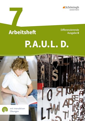P.A.U.L. D. - Persönliches Arbeits- und Lesebuch Deutsch - Differenzierende Ausgabe für Realschulen und Gemeinschaftsschulen in Baden-Württemberg: Arbeitsheft 7 mit interaktiven Übungen P.A.U.L. D. - Persönliches Arbeits- und Lesebuch Deutsch - Differenzierende Ausgabe für Realschulen und Gemeinschaftsschulen in Baden-Württemberg: Arbeitsheft 7 mit interaktiven Übungen von Westermann