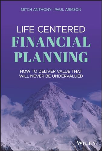 Life Centered Financial Planning: How to Deliver Value That Will Never Be Undervalued von Wiley