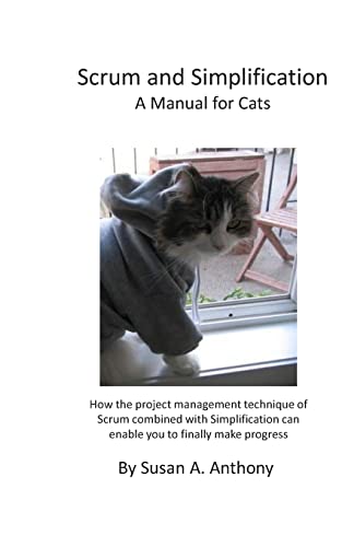 Scrum and Simplification A Manual for Cats: How the project management technique of Scrum combined with Simplification can enable you to finally make progress von ISBN Canada