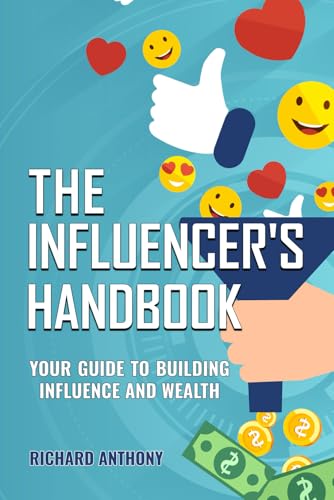 THE INFLUENCER'S HANDBOOK: Your Guide to Building Influence and Wealth von Independently published