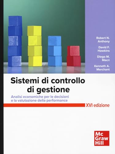 Sistemi di controllo. Analisi economiche per le decisioni aziendali e la valutazione della performance (Economia e discipline aziendali) von McGraw-Hill Education