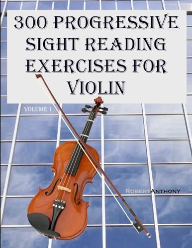 300 Progressive Sight Reading Exercises for Violin