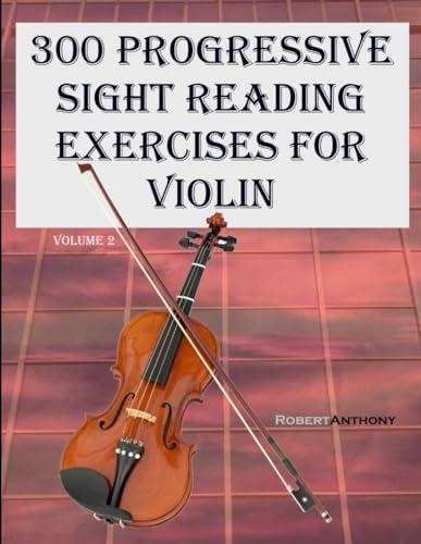 300 Progressive Sight Reading Exercises for Violin: Volume 2 von Independently published