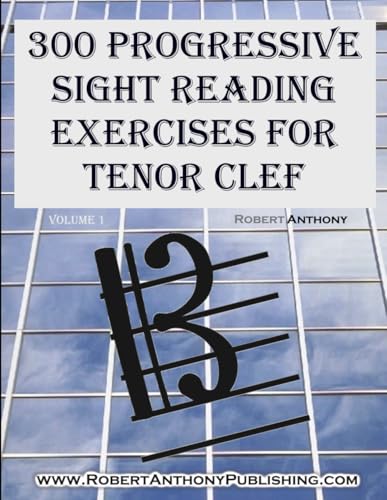 300 Progressive Sight Reading for Tenor Clef Volume 1 von Independently published