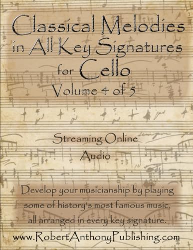 Classical Melodies in All Key Signatures for Cello: Volume 4 of 5 von Independently published