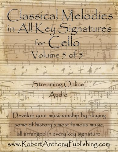 Classical Melodies in All Key Signatures for Cello: Volume 5 of 5 von Independently published