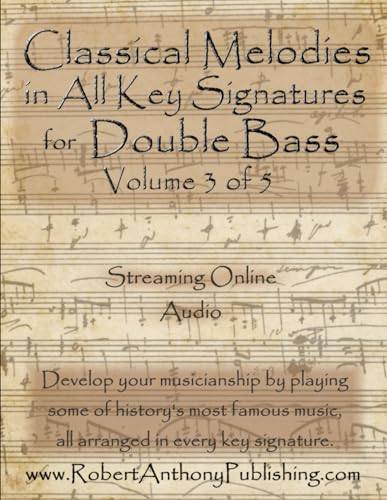 Classical Melodies in All Key Signatures for Double Bass: Volume 3 of 5 von Independently published