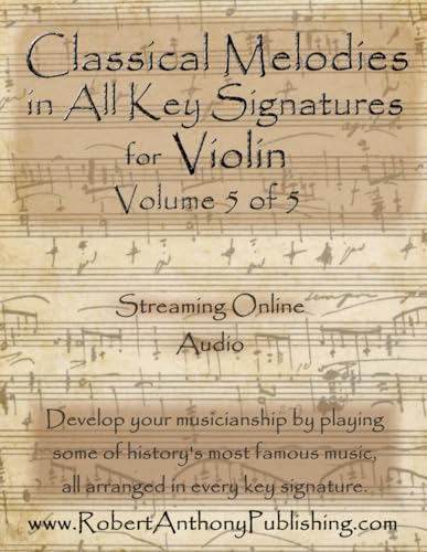 Classical Melodies in All Key Signatures for Violin: Volume 5 of 5 von Independently published