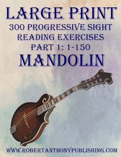 LARGE PRINT: 300 Progressive Sight Reading Exercises for Mandolin: Part 1: 1 - 150 von Independently published
